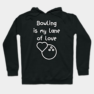 Bowling is my lane of love Hoodie